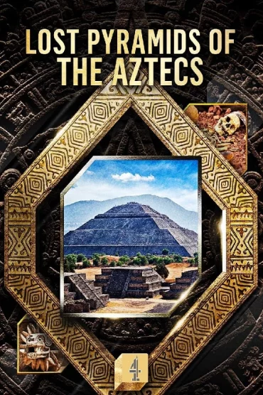 Lost Pyramids of the Aztecs